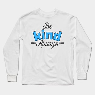 Be kind Long Sleeve T-Shirt